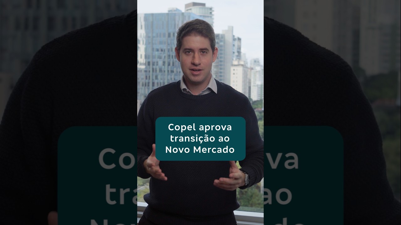 Copel aprova condi&ccedil;&otilde;es para migra&ccedil;&atilde;o ao Novo Mercado. #investimentos #a&ccedil;&otilde;es #ibov