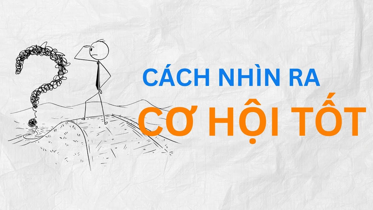 Cách nhìn ra CƠ HỘI tốt #kienthuc #coaching #kynangsong #phattrienbanthan