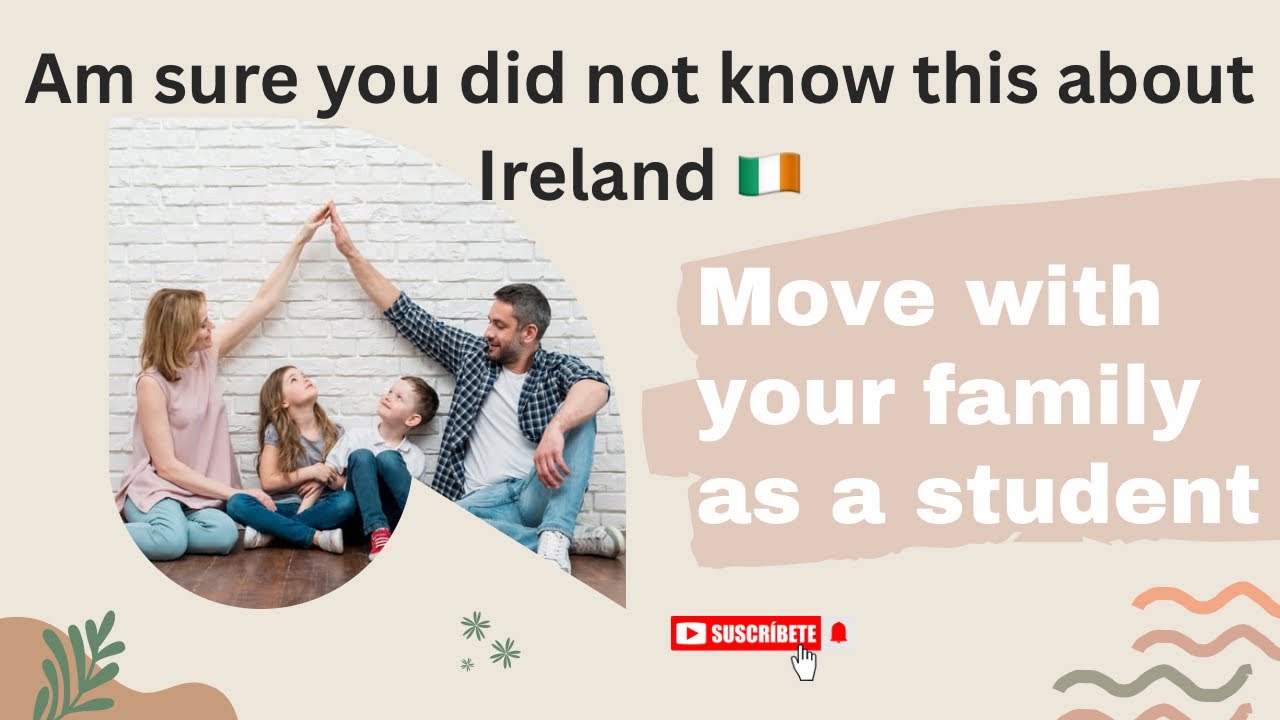How Students Can Move To Ireland With Their Families