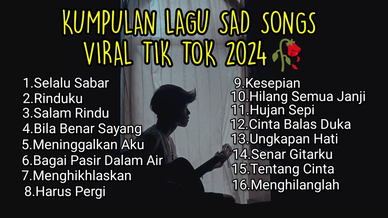 KUMPULAN LAGU SAD SONGS TERBARU 2024 VIRAL TIK TOK || kumpulan lagu pop galau Indonesia terpopuler