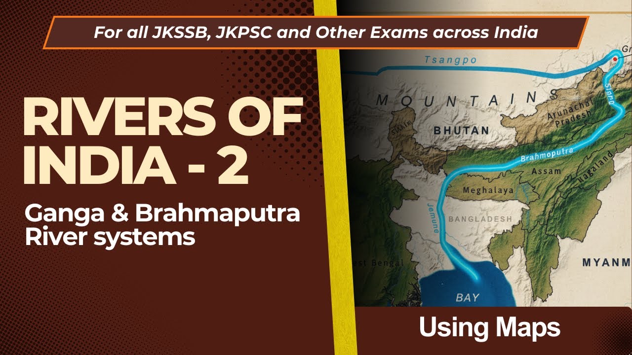Rivers of India - 2 (Ganga & Brahmaputra Systems) Accounts Assistant FAA JKSSB JKPSC all other exams