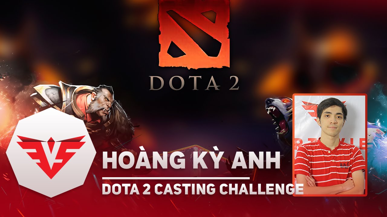 Dota 2 Casting Challenge | Hoàng Kỳ Anh