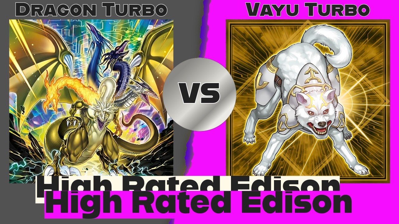 Dragon Turbo vs Vayu Turbo - High Rated Edison Yu-Gi-Oh!
