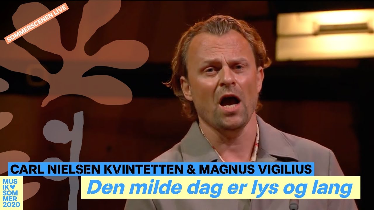 Den milde dag er lys og lang // Carl Nielsen Kvintetten & Magnus Vigilius (Sommerscenen LIVE)