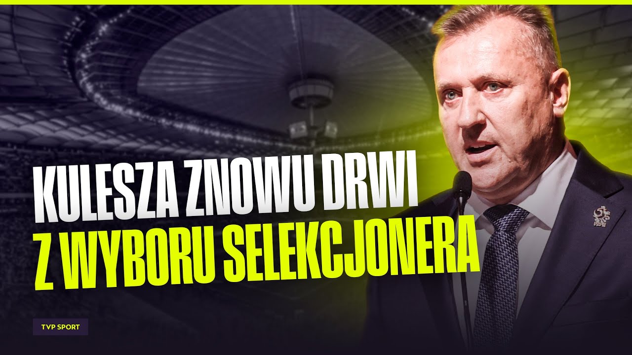 KULESZA I WYB&Oacute;R SELEKCJONERA. HUMOR PREZESA NIE OPUSZCZA