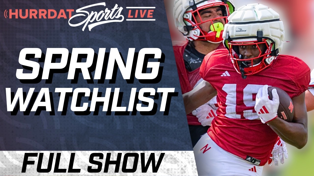 Stresses, Pressure, and Spring Camp for Nebraska Football | Hurrdat Sports Live | Wed., Feb 25, 2026