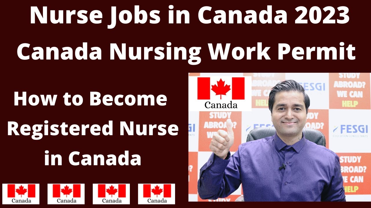 Jobs for Nurse in Canada 2023 | Nursing Work Permit | How to Become Registered Nurse in Canada| Visa