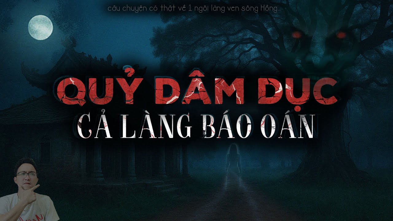 Truyện Ma Làng Quê Hay Nhất: QUỶ DÂM DỤC - Chỉ Nghe 2:37s Là Ngủ Ngay Lập Tức