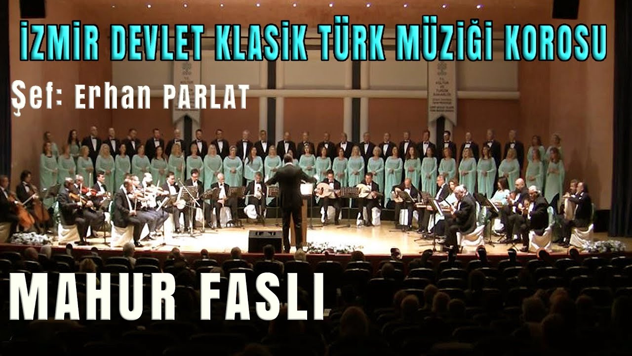 MAHUR FASLI - İZMİR DEVLET KLASİK TÜRK MÜZİĞİ KOROSU