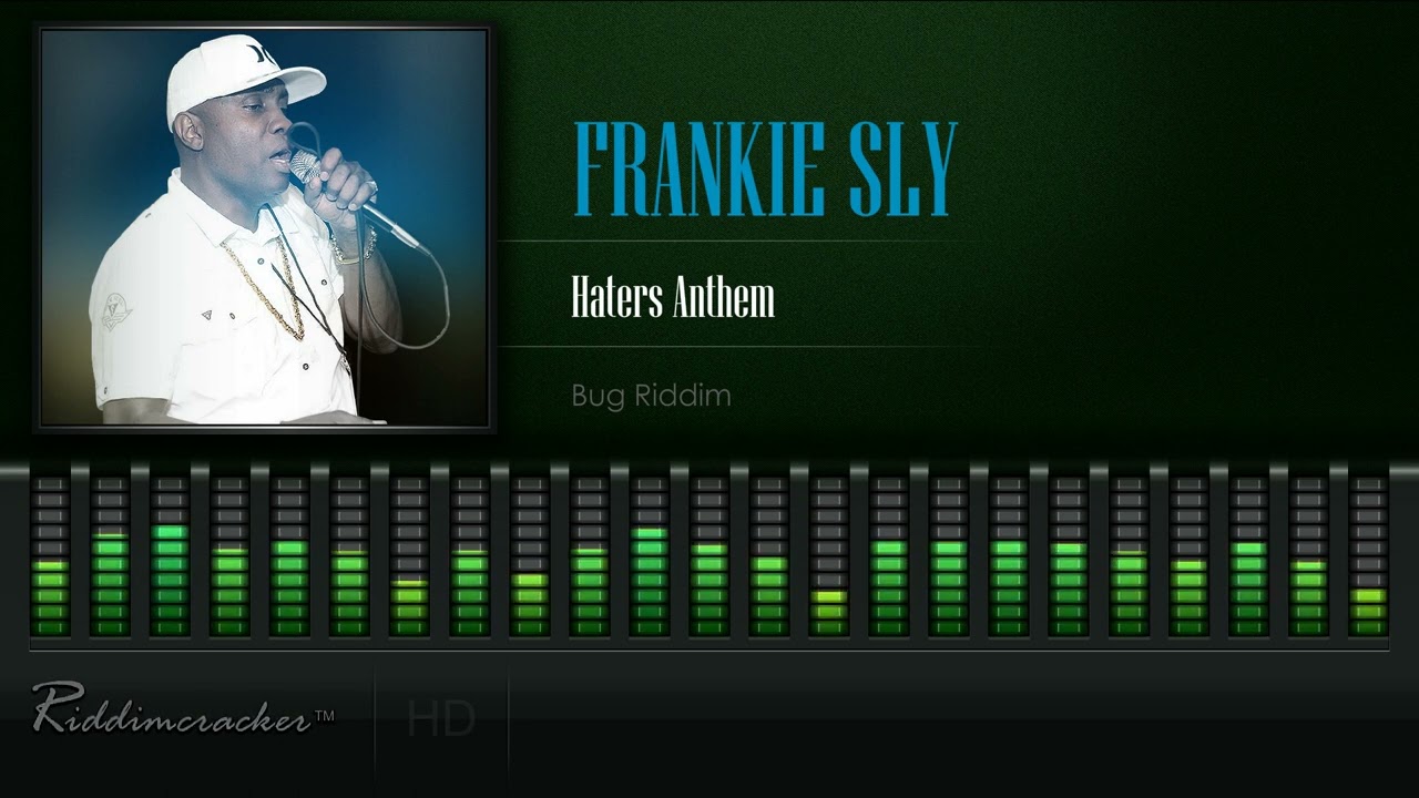 Frankie Sly - Haters Anthem (Bug Riddim) [HD]