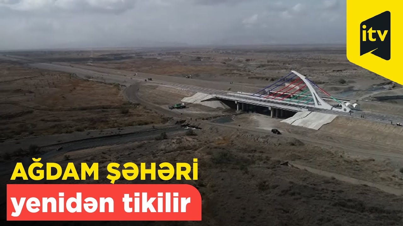 Ağdam şəhəri yenidən tikilir