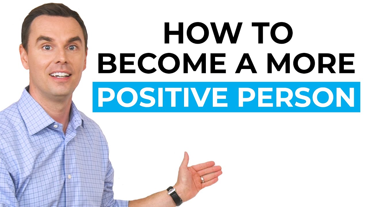 How to Become a More Positive Person