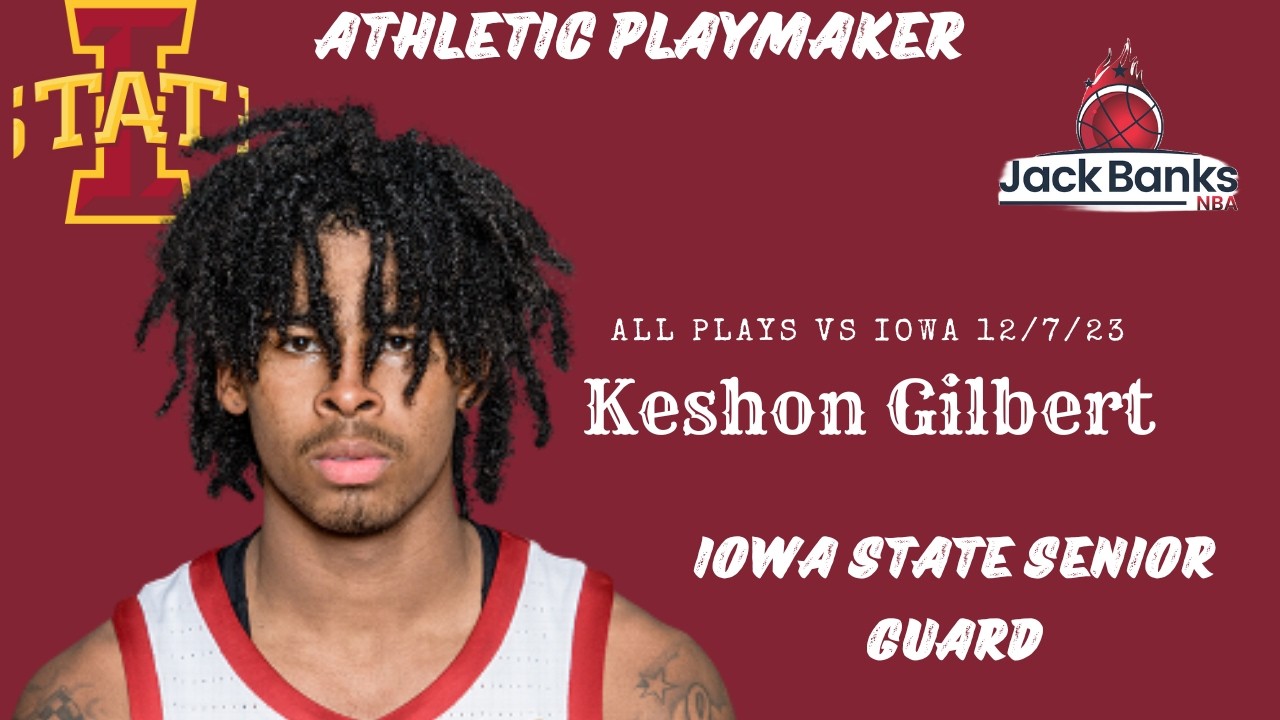 Keshon Gilbert 2025 NBA Draft | All Plays vs Iowa 12/7/23