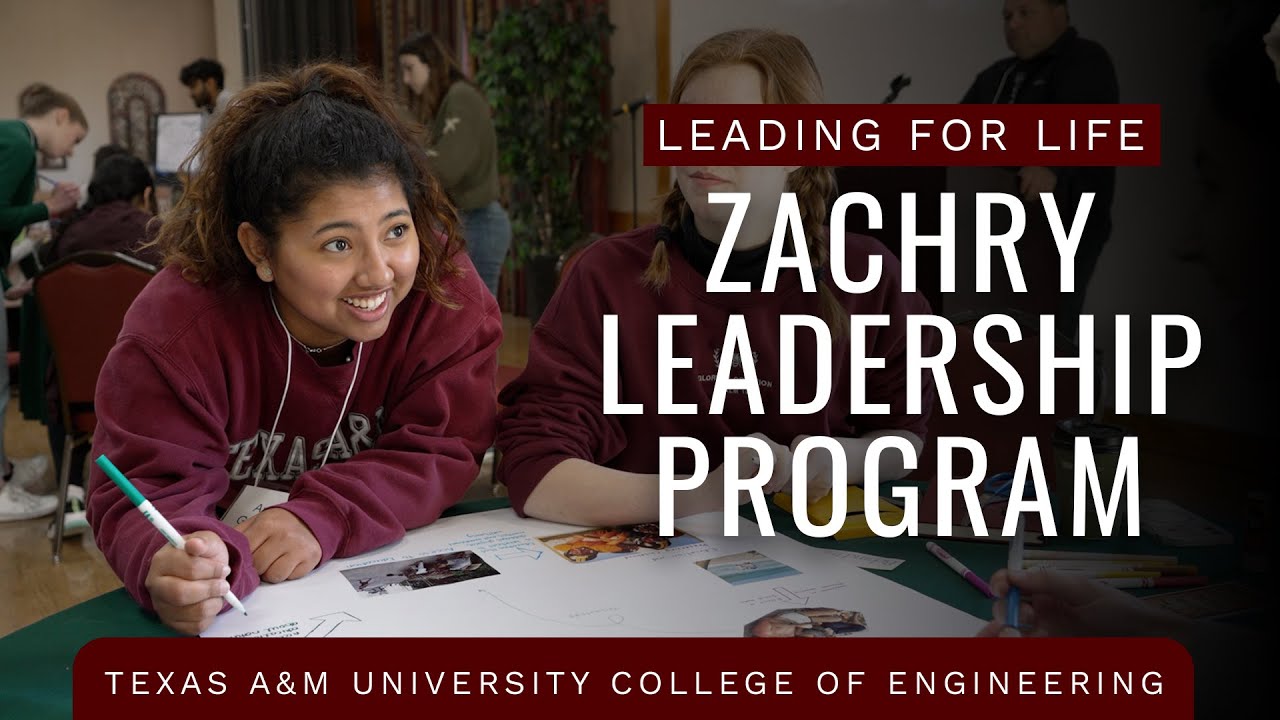 Leading for Life: Zachry Leadership Program | Texas A&M Engineering