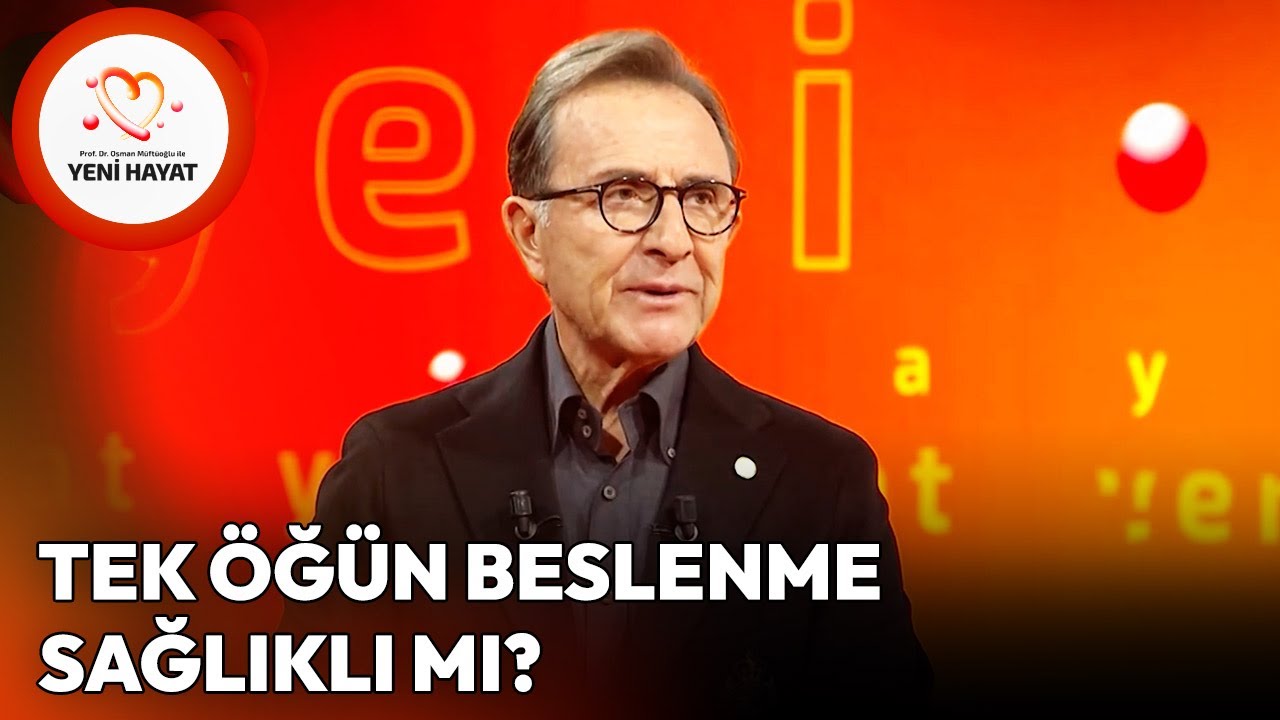 Tek Öğün Beslenme Sağlıklı mı? | Osman Müftüoğlu ile Yeni Hayat