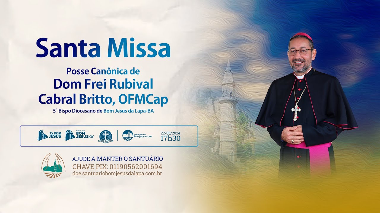 Missa de posse Canônica de Dom Rubival Cabral Brito, OFMCap em Bom Jesus - BA - 22/05/2024 - 17h30