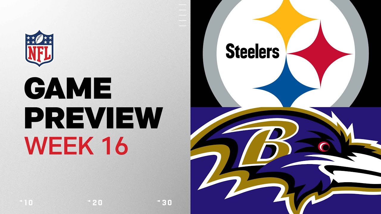 Pittsburgh Steelers vs. Baltimore Ravens | 2024 Week 16 Game Preview