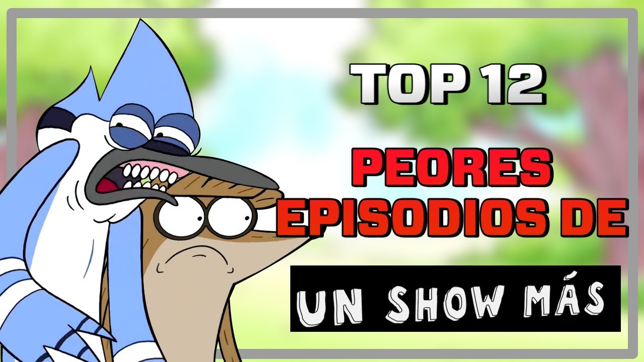 Top 12 PEORES episodios de Un Show Más (Loquendo)