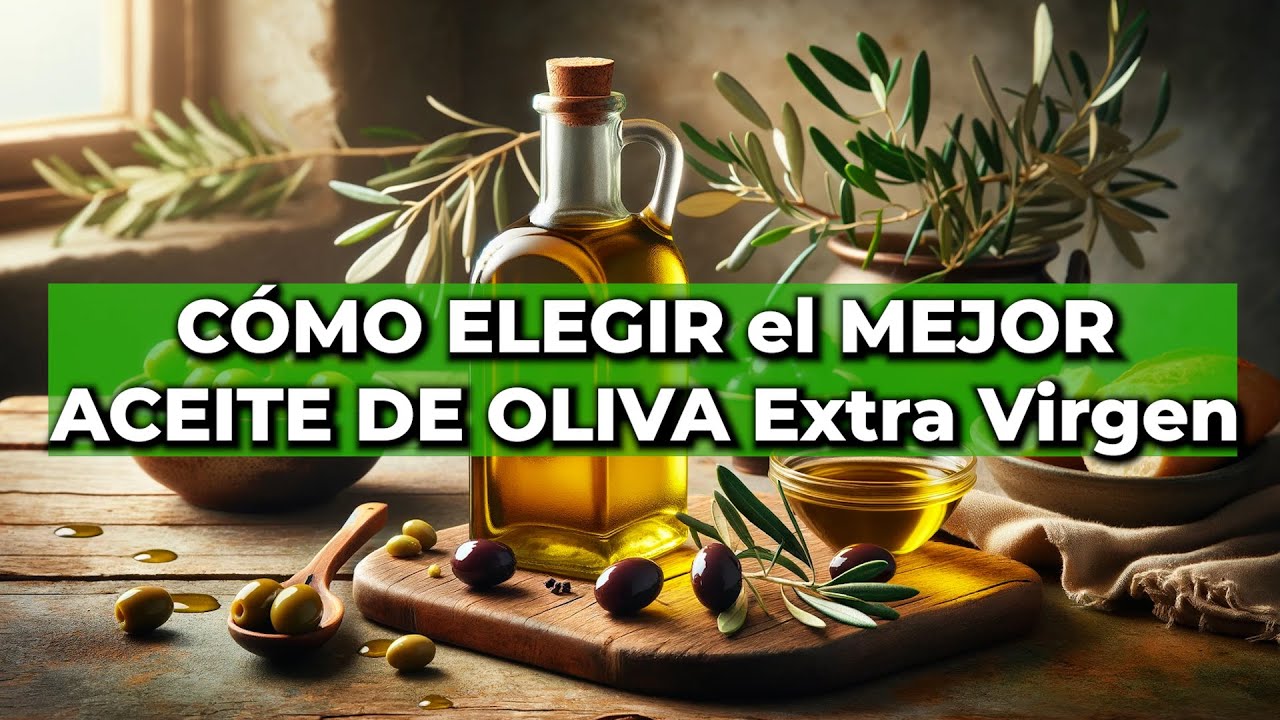 🫒 Cómo Elegir un Buen Aceite de Oliva Extra Virgen - Dr. José Alvarado Solís