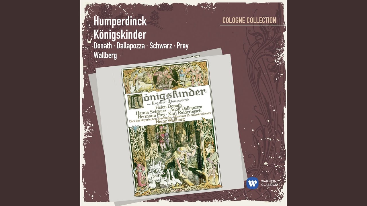 Königskinder · Oper in 3 Akten (1989 Remastered Version) , Erster Akt: Einleitung: Der...