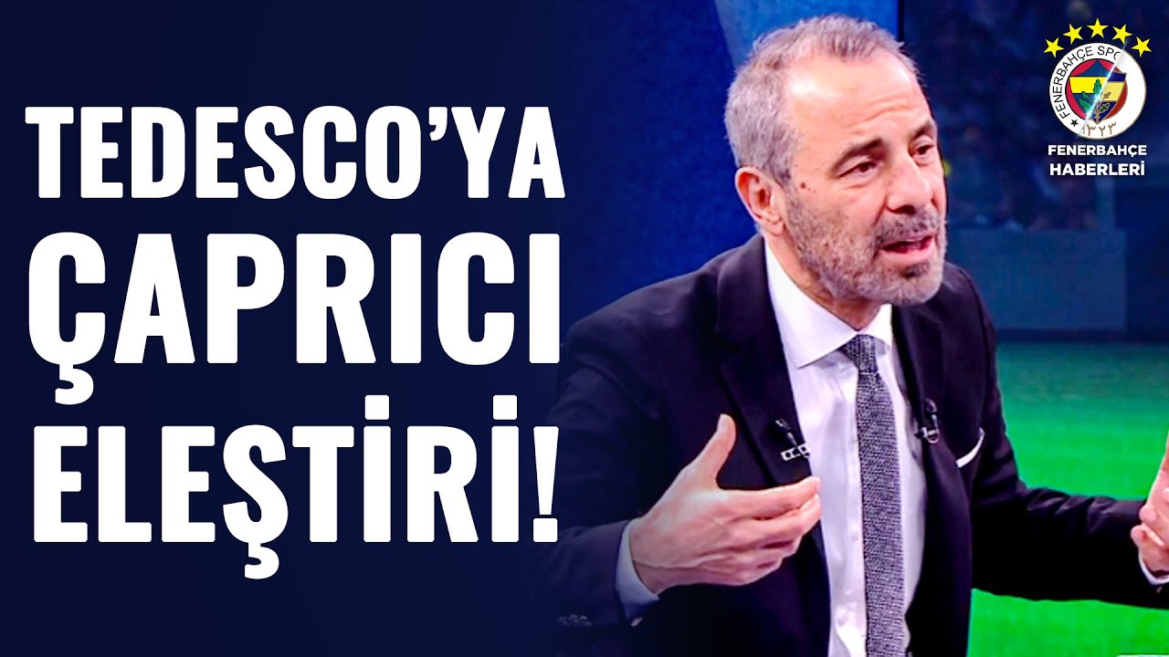 Fenerbahçe Neden Puan Kaybetti? Reha Kapsal'dan Flaş Sözler 