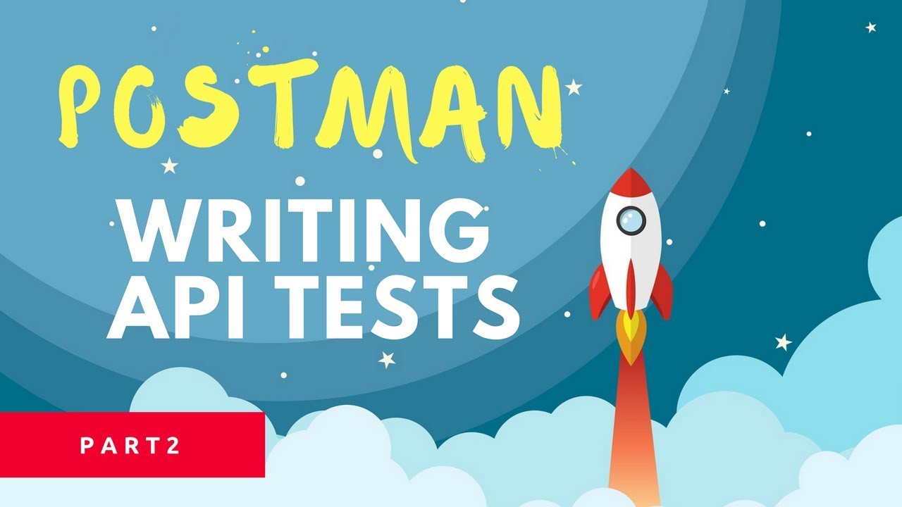 How write API Tests with Postman in 3 easy steps (PART 2/3)