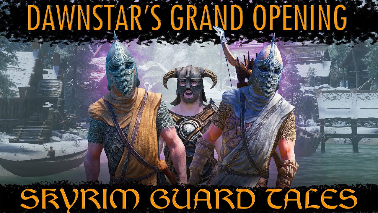 Dawnstar's Grand Opening - Skyrim Guard Tales