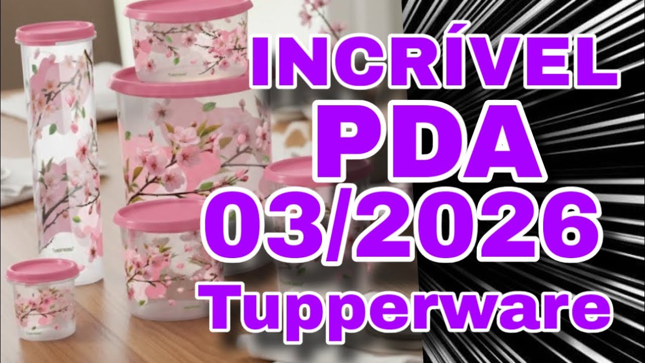 VP 02/2026 TUPPERWARE O PDA MAIS PEDIDO VOLTOU COMO ATIVIDADE