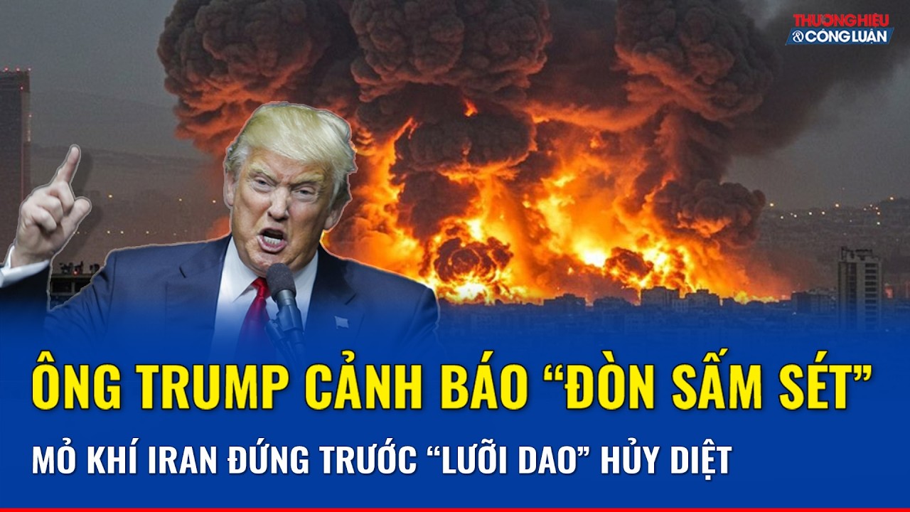 Ông Trump giơ “lá bài hủy diệt”, thề phá hủy mỏ khí lớn nhất Iran trong kịch bản xung đột lan rộng