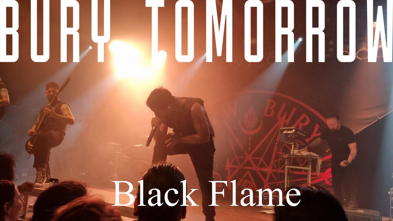 BURY TOMORROW - Black Flame [Club Concerts 2023]