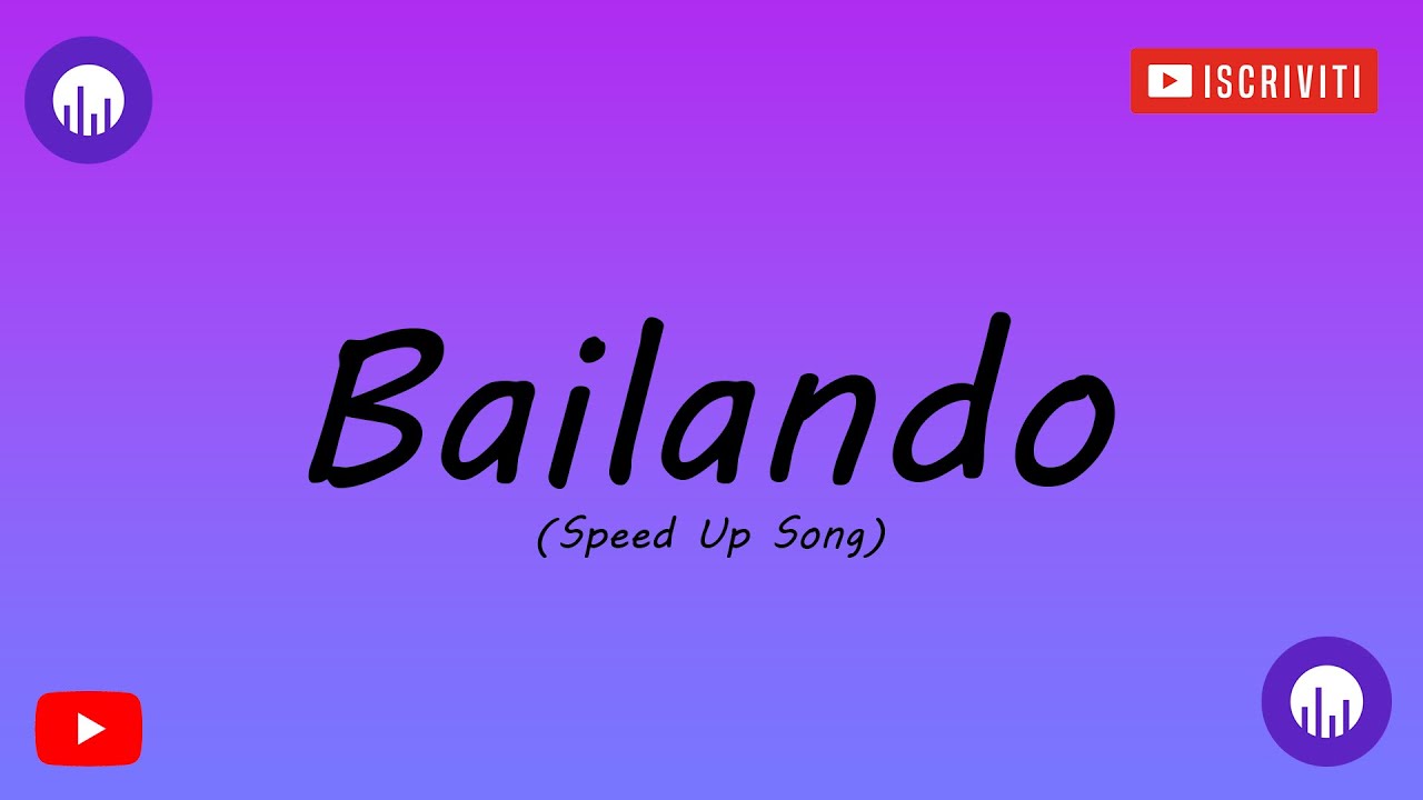 bailando speed up song