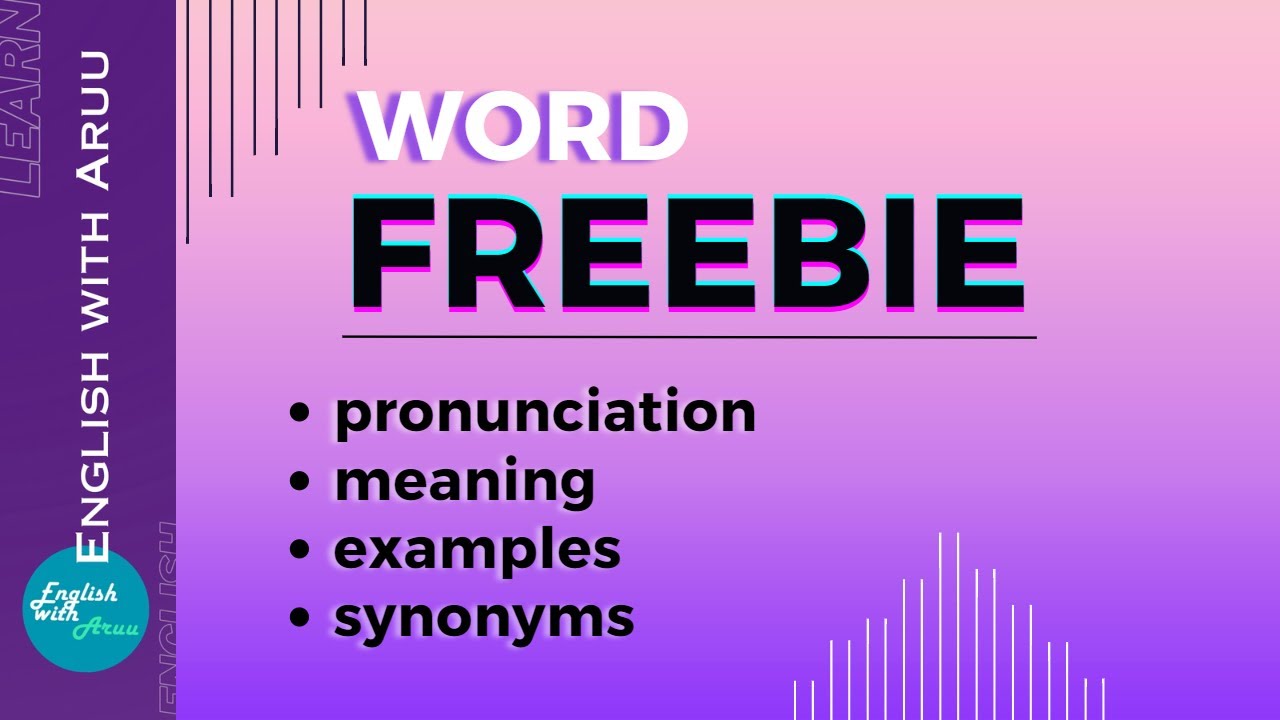 freebie | meaning of freebie | pronunciation, examples and synonyms of freebie