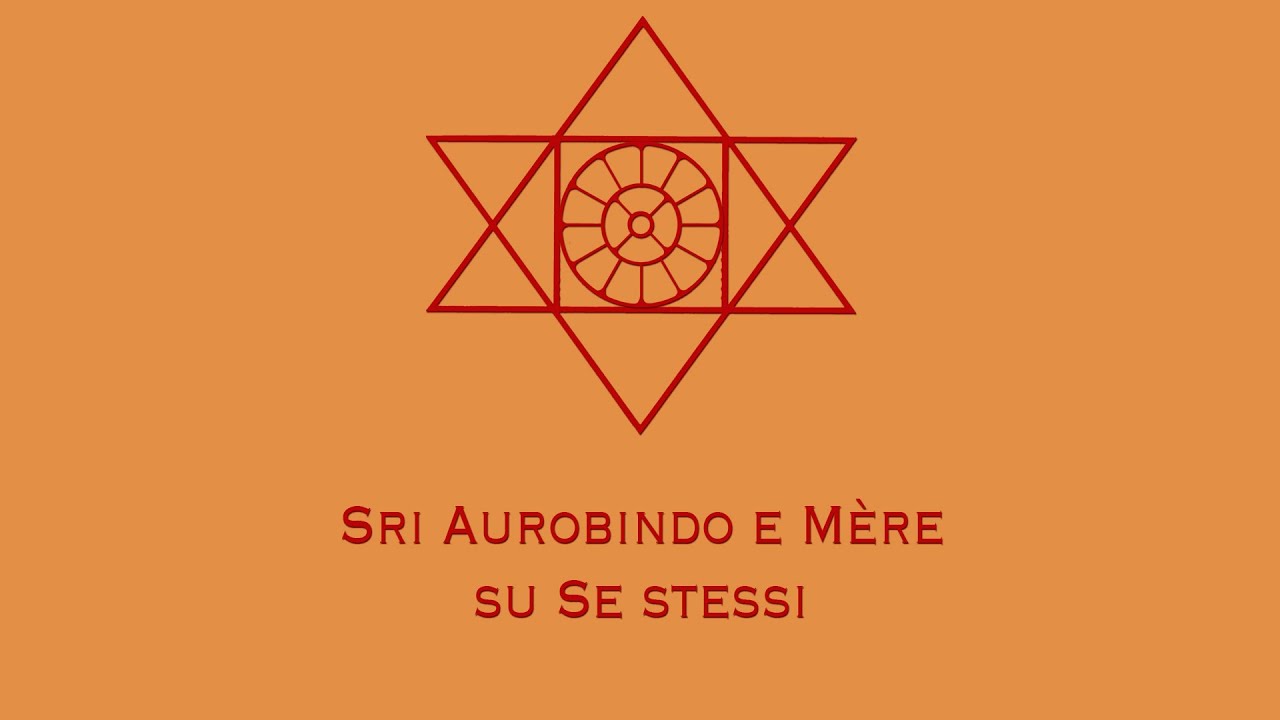 Sri Aurobindo e Mère su Se stessi