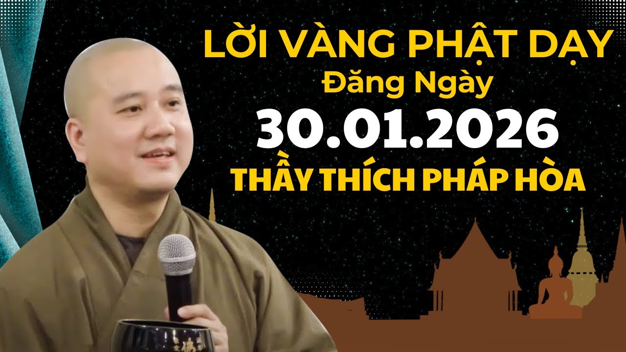 Lời Vàng Phật Dạy Đăng Ngày 30.01.2026 | Thầy Thích Pháp Hòa Canada - Tu Viện Trúc Lâm