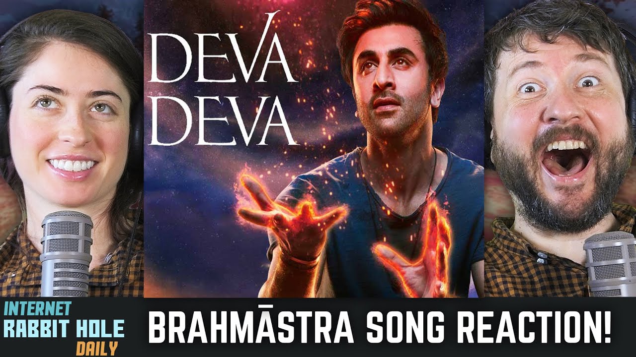 Deva Deva - Brahmāstra | irh daily REACTION!