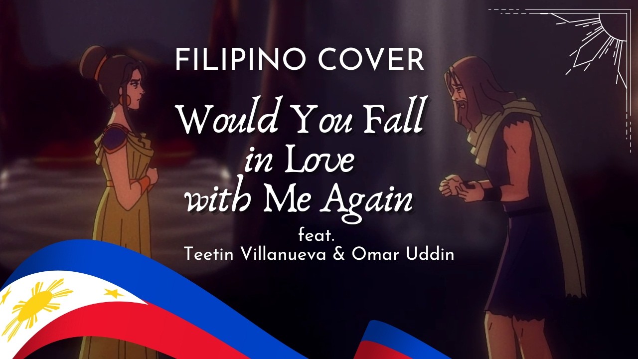 [ FILIPINO COVER ] Would You Fall in Love with Me Again feat. Teetin Villanueva and Omar Uddin
