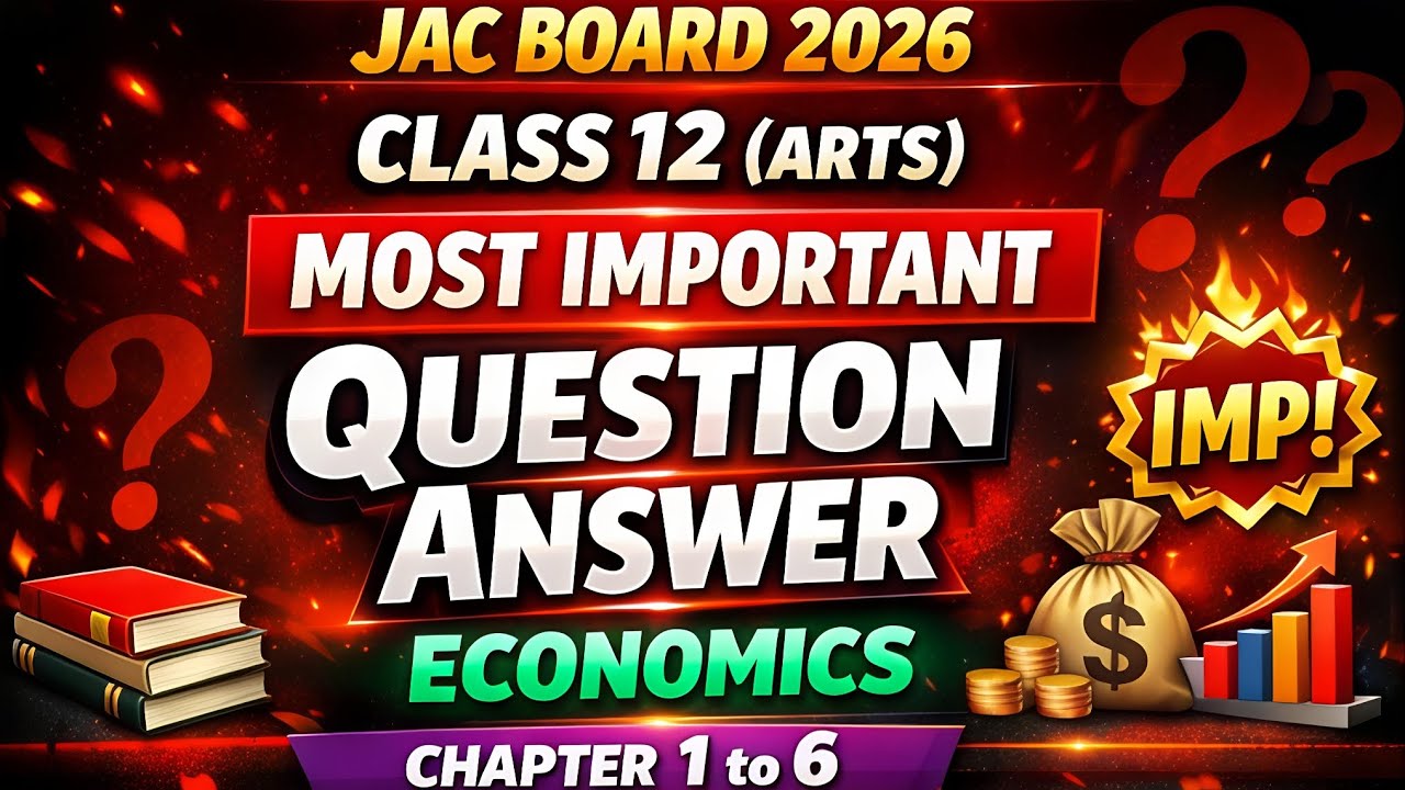 Class 12 Arts Economics Most Important Q/A | JAC Board 2026 | Ch 1-6