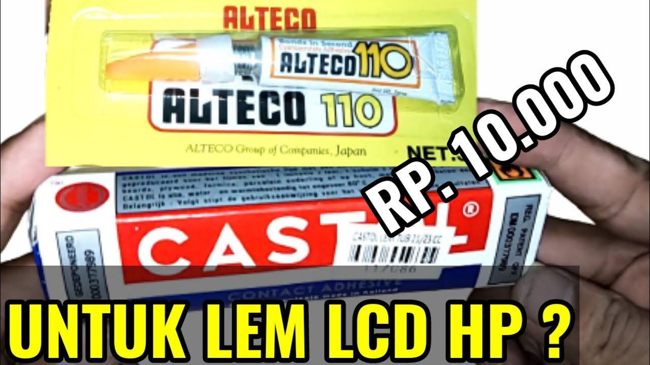 LEM CASTOL DAN LEM ALTECO UNTUK LEM LCD HANDPHONE?