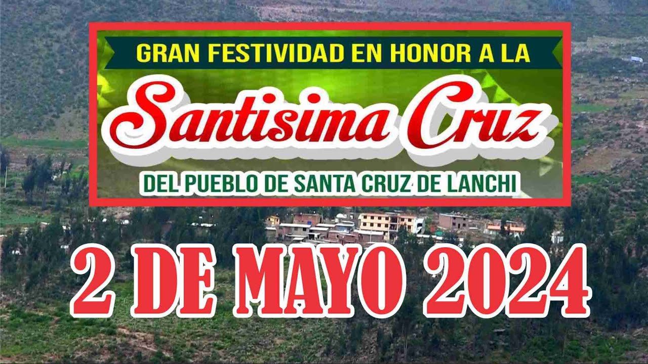 2 DE MAYO DEL 2024 SANTA CRUZ DE LANCHI FESTIVIDAD PATRONAL