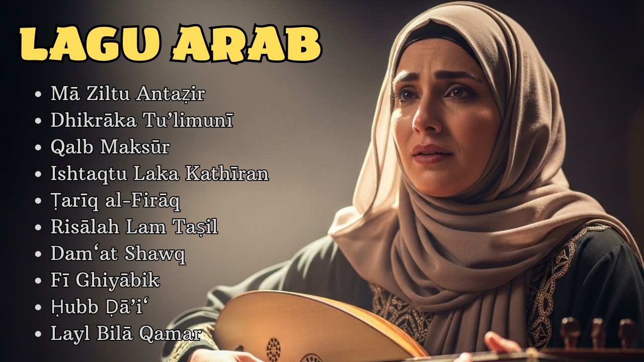 Arabic Song Tentang Rindu | Lagu Arab Sendu yang Cocok Didengar Saat Malam Hari