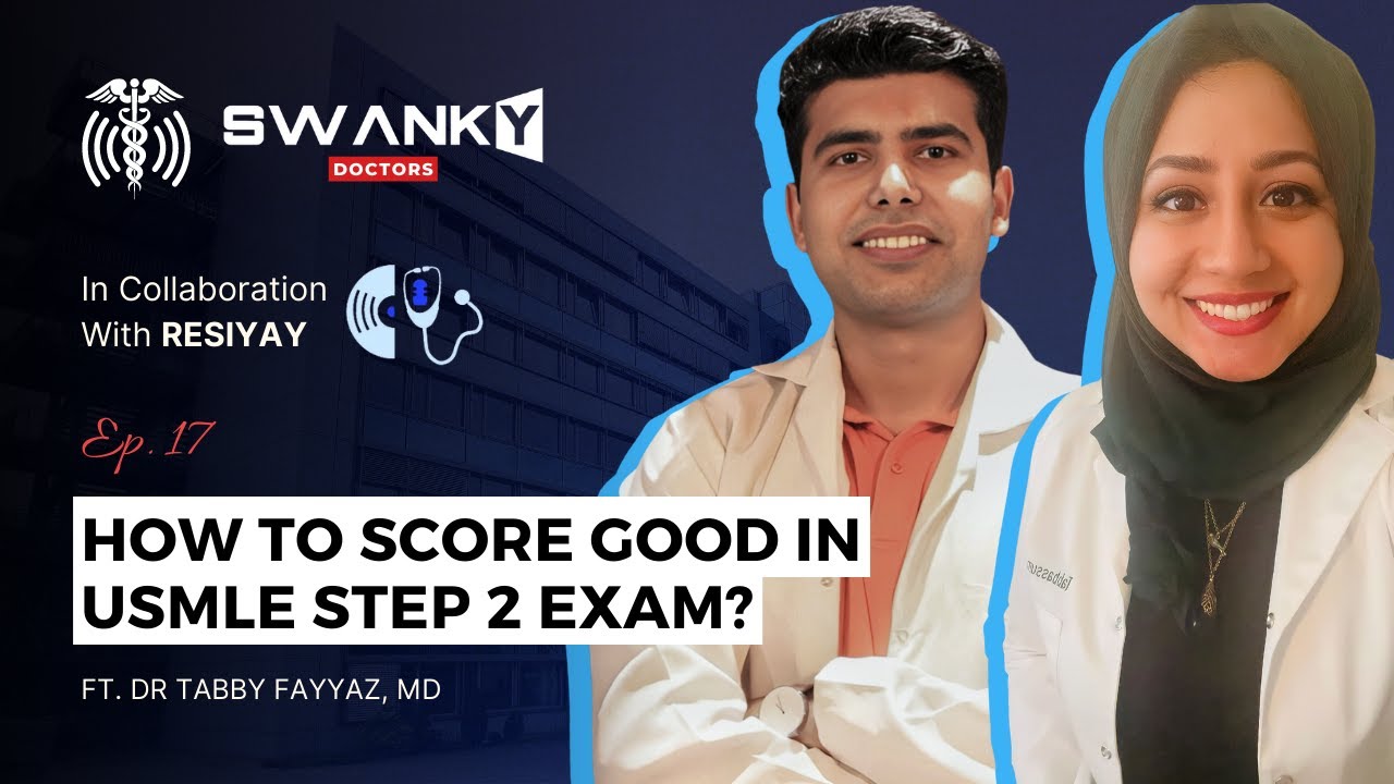 Mastering USMLE STEP 2 Exam: The Ultimate Guide Ft. Dr Tabby Fayyaz, MD - Resiyay