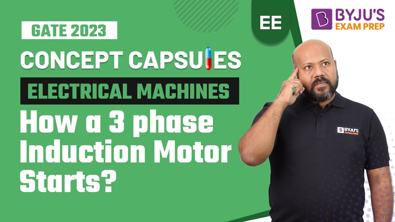 How does a 3-Phase Induction Motor Start? | Electrical Machines | GATE EE 2023 Exam | BYJU'S GATE