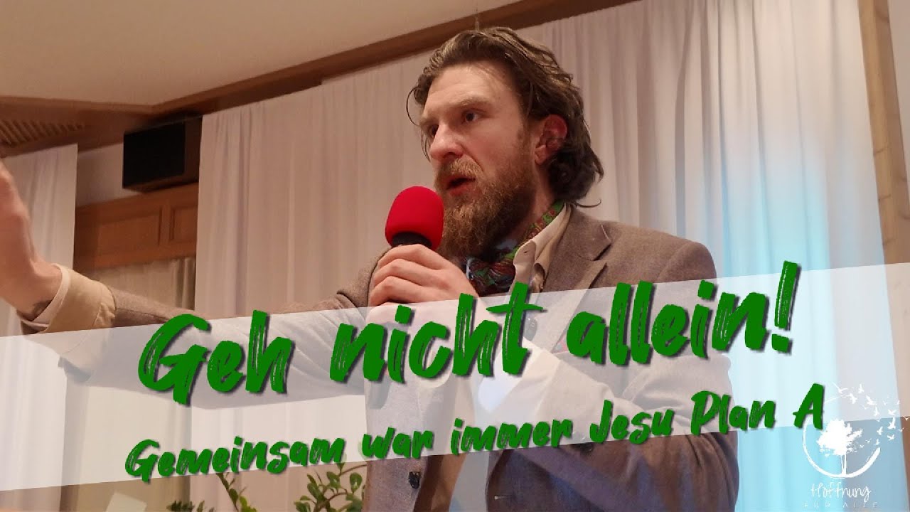 Geh nicht allein! Gemeinsam war immer Jesu Plan A!