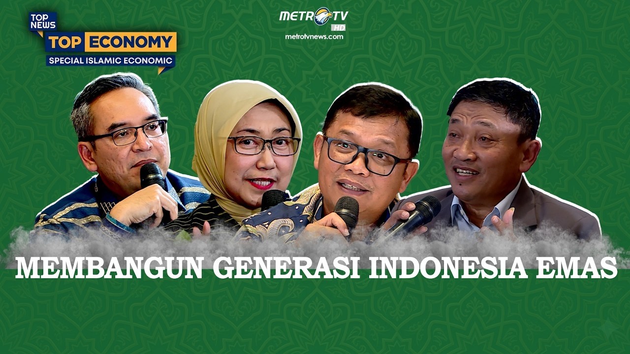 TOP ECONOMY - SPECIAL ISLAMIC EKONOMIC -MEMBANGUN GENERASI INDONESIA EMAS