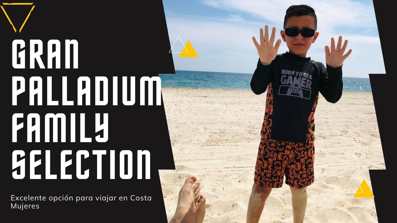 Visitamos el Grand Palladium Family Selection, en familia