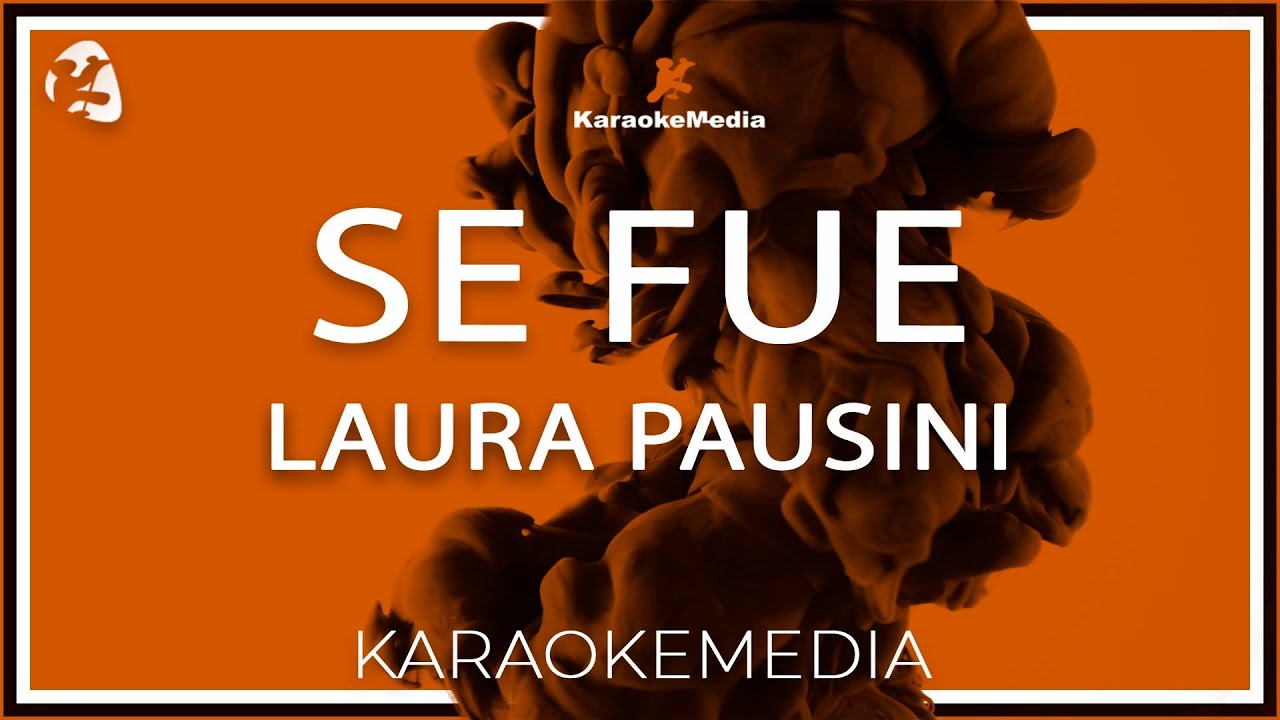 Se Fue - Laura Pausini (Karaoke) [Instrumental y letra]