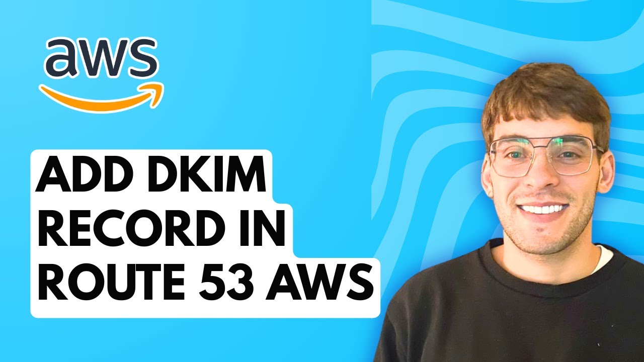 How to Add Dkim Record in Route 53 AWS [2026 Full Guide]
