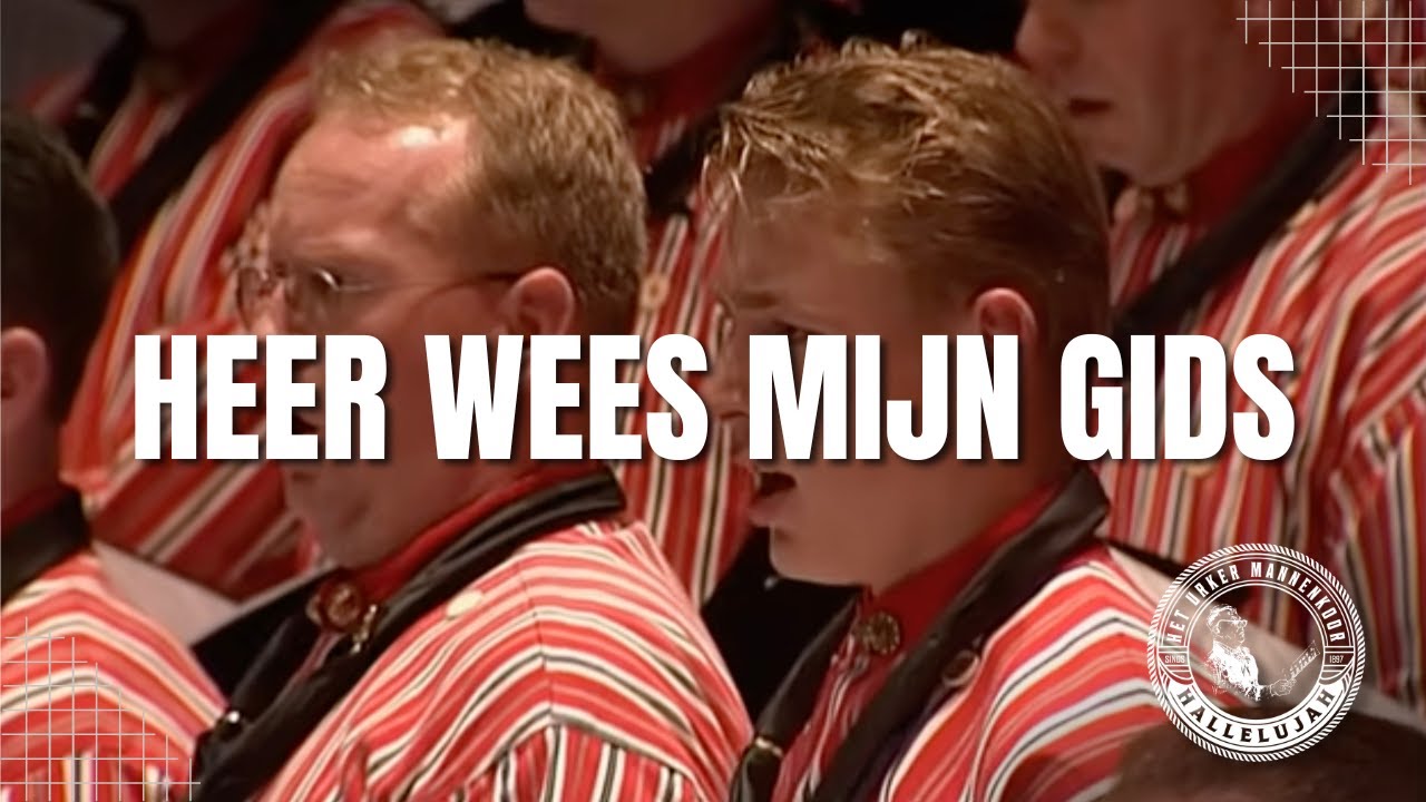 Heer wees mijn Gids  - Het Urker Mannenkoor 'Hallelujah' - Official recording