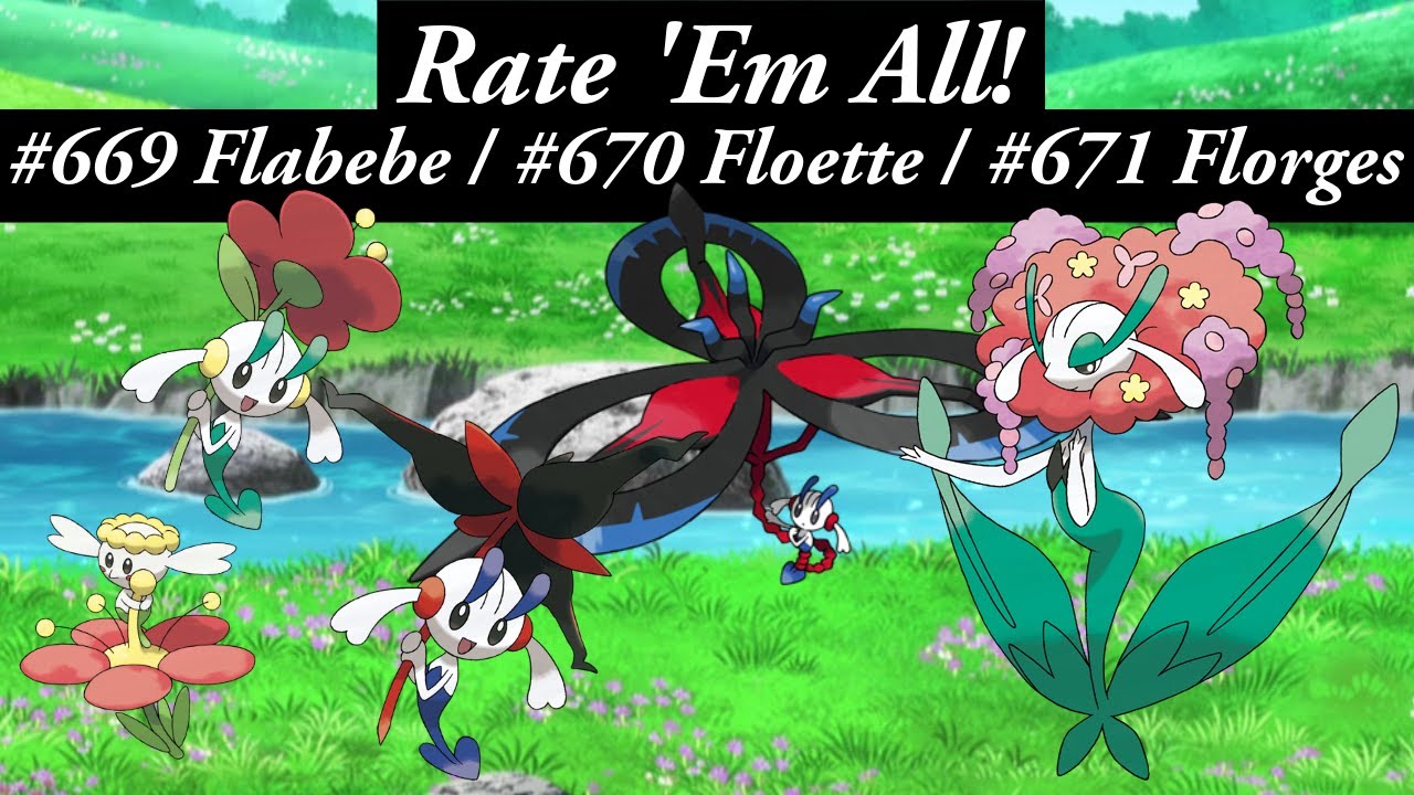 Are the FLOETTE Forms better than FLORGES & FLABEBE?! RATE 'EM ALL!? Ep 669-671!