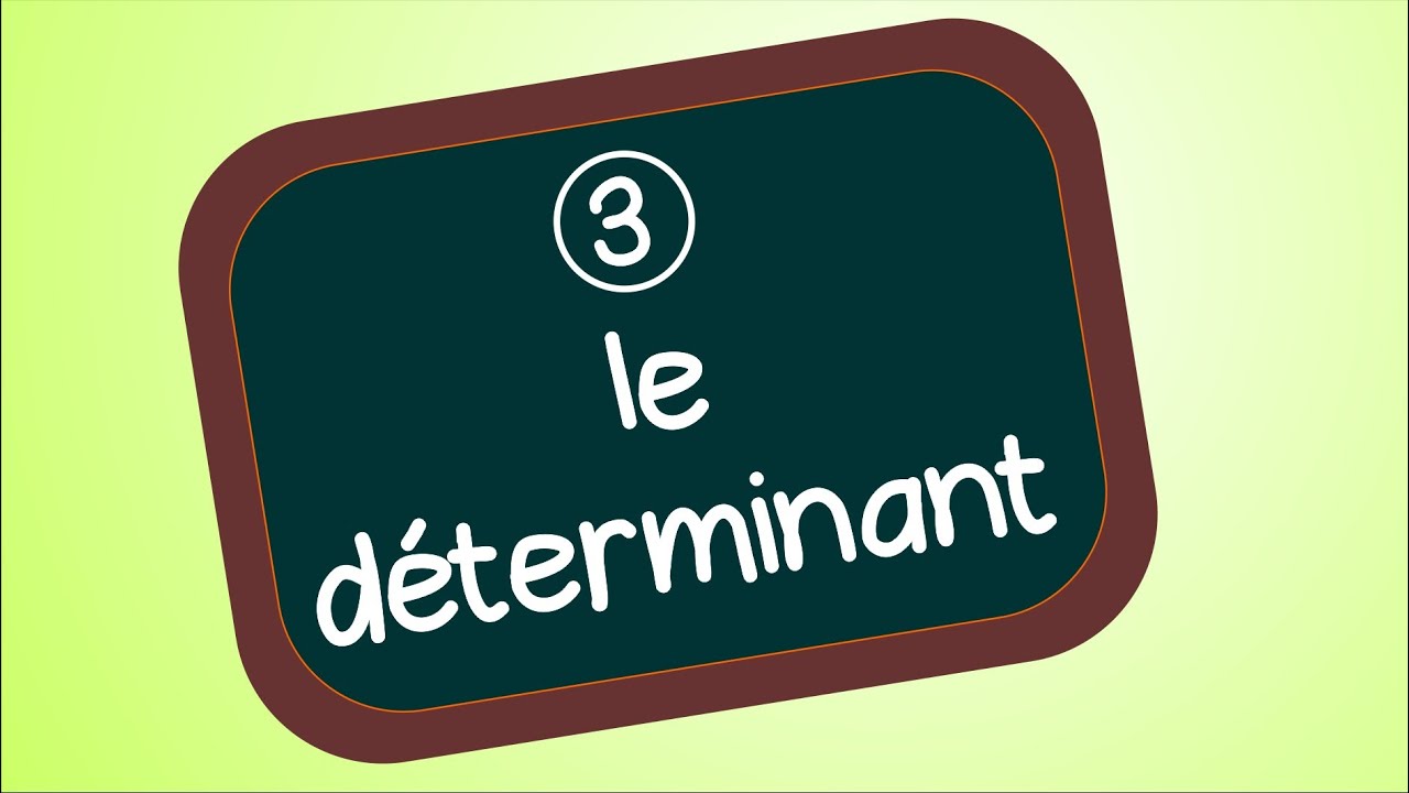 Le déterminant